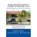 NJM Shapes Party; Gairy's Power 1974: The Grenada Chronicles