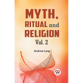 Myth, Ritual and Religion Vol. 2
