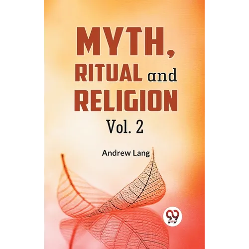 Myth, Ritual and Religion Vol. 2