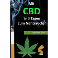 Mit CBD in 5 Tagen zum Nichtraucher