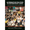 Alternative Politics in Contemporary Japan: New Directions in Social Movements