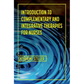 Introduction to Complementary and Integrative Therapies for Nurses