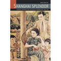 Shanghai Splendor: Economic Sentiments and the Making of Modern China, 1843-1949