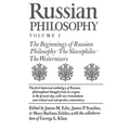 Russian Philosophy, Volume 1: The Beginnings of Russian Philosophy; The Slavophiles; The Westernizers