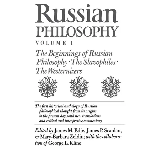 Russian Philosophy, Volume 1: The Beginnings of Russian Philosophy; The Slavophiles; The Westernizers