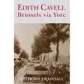 Edith Cavell: Brussels via Yorc