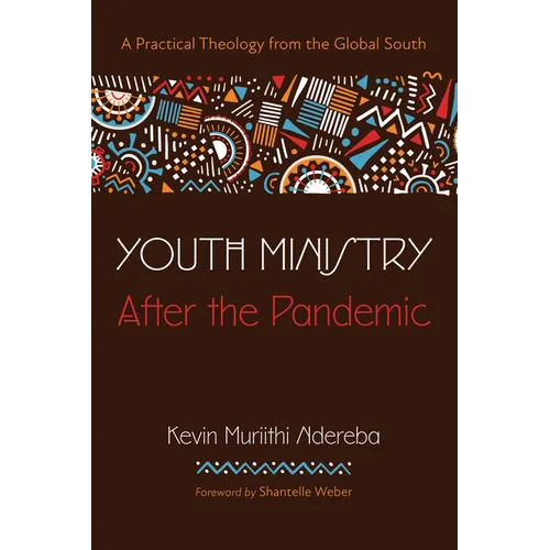 Youth Ministry After the Pandemic: A Practical Theology from the Global South