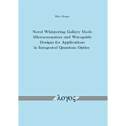 Novel Whispering Gallery Mode Microresonators and Waveguide Designs for Applications in Integrated Quantum Optics