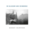On Glasgow and Edinburgh