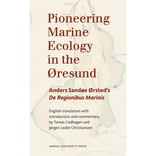 Pioneering Marine Ecology in the ØResund: Anders Sandøe ØRsted's de Regionibus Marinis