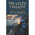 The Celtic Twilight: Faerie and Folklore