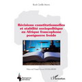 Révisions constitutionnelles et stabilité sociopolitique en Afrique francophone postguerre froide
