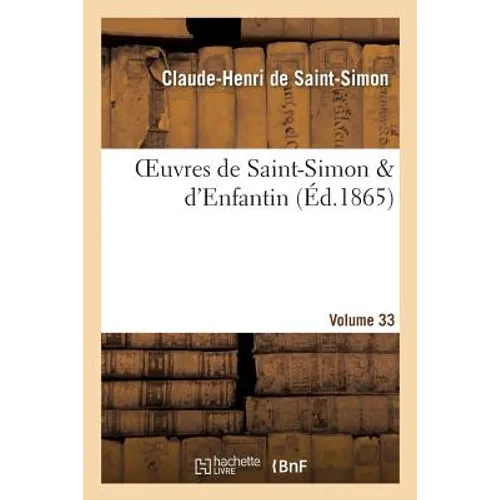 Oeuvres de Saint-Simon & d'Enfantin. Volume 33