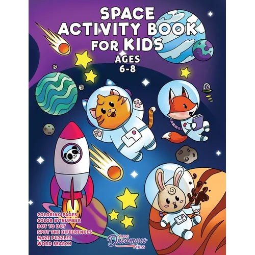 Space Activity Book for Kids Ages 6-8: Space Coloring Book, Dot to Dot, Maze Book, Kid Games, and Kids Activities