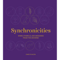Synchronicities: Signs, Symbols, and Messages from the Universe