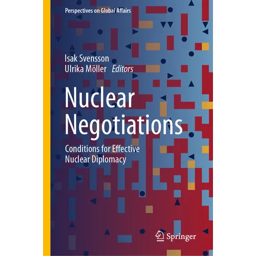 Nuclear Negotiations: Conditions for Effective Nuclear Diplomacy