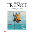Jessie Homer French: Fish, Fire, and Death