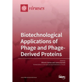 Biotechnological Applications of Phage and Phage-Derived Proteins