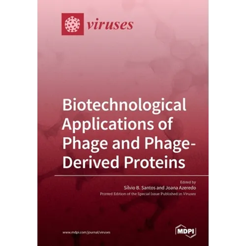 Biotechnological Applications of Phage and Phage-Derived Proteins