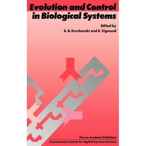 Evolution and Control in Biological Systems: Proceedings of the Iiasa Workshop, Laxenburg, Austria, 30 November - 4 December 1987