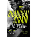 The Shanghai Strain: A Rex Dalton Thriller