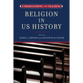 Understanding and Teaching Religion in US History