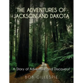 The Adventures of Jackson and Dakota: A story of Adventure and Discovery
