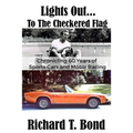 Lights Out... To The Checkered Flag: Chronicling 60 Years of Sports Cars and Motor Racing