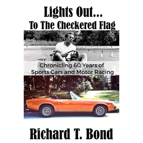 Lights Out... To The Checkered Flag: Chronicling 60 Years of Sports Cars and Motor Racing