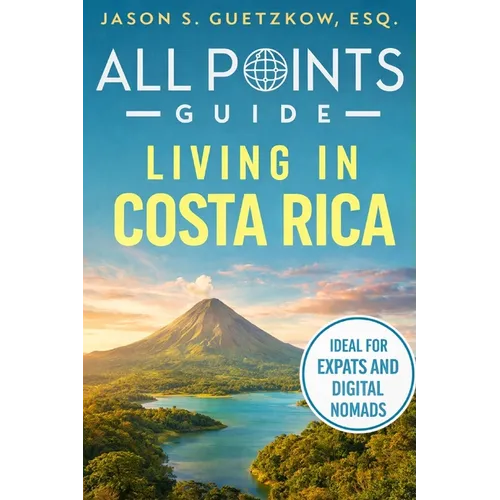 All Points Guide Living in Costa Rica: Visas, Cost of Living and Expat Essentials