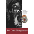 stray - a shelter veterinarian's reflection on triumph and tragedy: (Black and White Edition)