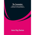 The Covenanters, a history of the church in Scotland from the Reformation to the Revolution: (Volume II)