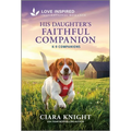 His Daughter's Faithful Companion: An Uplifting Inspirational Romance