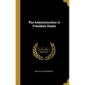 The Administration of President Hayes