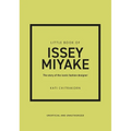 Little Book of Issey Miyake: The Story of the Iconic Fashion Designer
