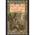 Happy Poems and Other Lies