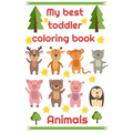 My best toddler coloring book Animals: My best toddler coloring book Animals - Simple for kids - 50 pages 1 -3 years