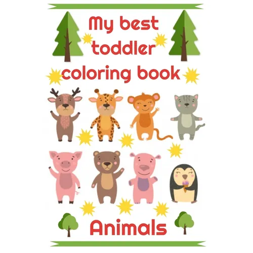 My best toddler coloring book Animals: My best toddler coloring book Animals - Simple for kids - 50 pages 1 -3 years