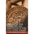 History of the Incas and the Execution of the Inca Tupac Amaru