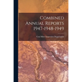 Combined Annual Reports 1947-1948-1949