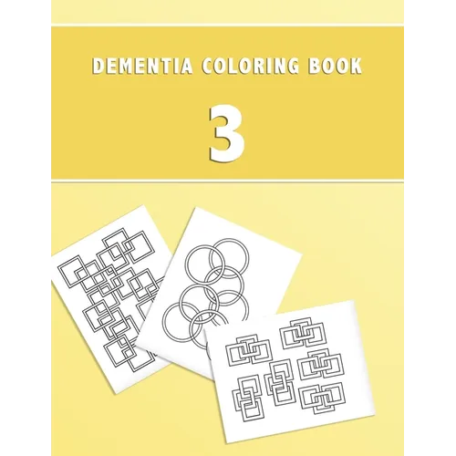 Dementia Coloring Book 3: 3rd Edition Dementia & Alzheimers Colouring Activity Booklet Calming Anti-Stress and memory loss color in notebook for the e