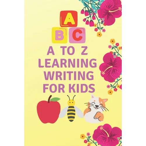 A to Z learning writing for kids: learning writing