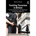 Tackling Terrorism in Britain: Threats, Responses, and Challenges Twenty Years After 9/11