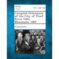 Compiled Ordinances of the City of Thief River Falls, Minnesota. 1907.