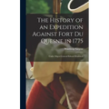 The History of an Expedition Against Fort Du Quesne in 1775 [microform]: Under Major-General Edward Braddock