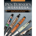 Pen Turner's Workbook, 4th Edition Revised and Expanded: The Best-Selling Guide for Making Pens Using Wood and Resin
