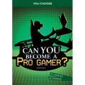 Can You Become a Pro Gamer?: An Interactive Adventure