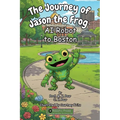 The Journey of Jason the Frog(TM) AI Robot to Boston