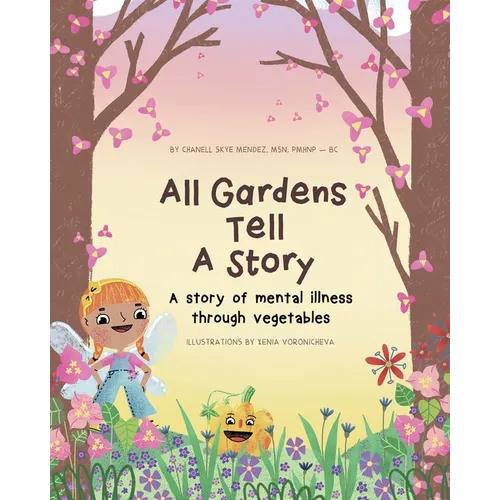 All Gardens Tell a Story: A story of mental illness through vegetables