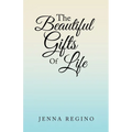 The Beautiful Gifts of Life